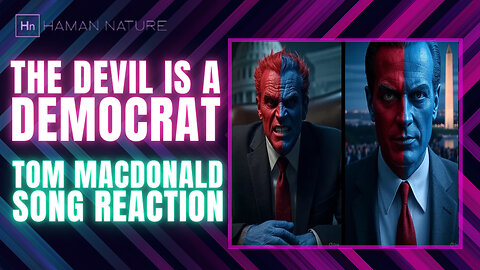 Devil Is A Democrat - Reacting to Tom MacDonald Song | Hn 159