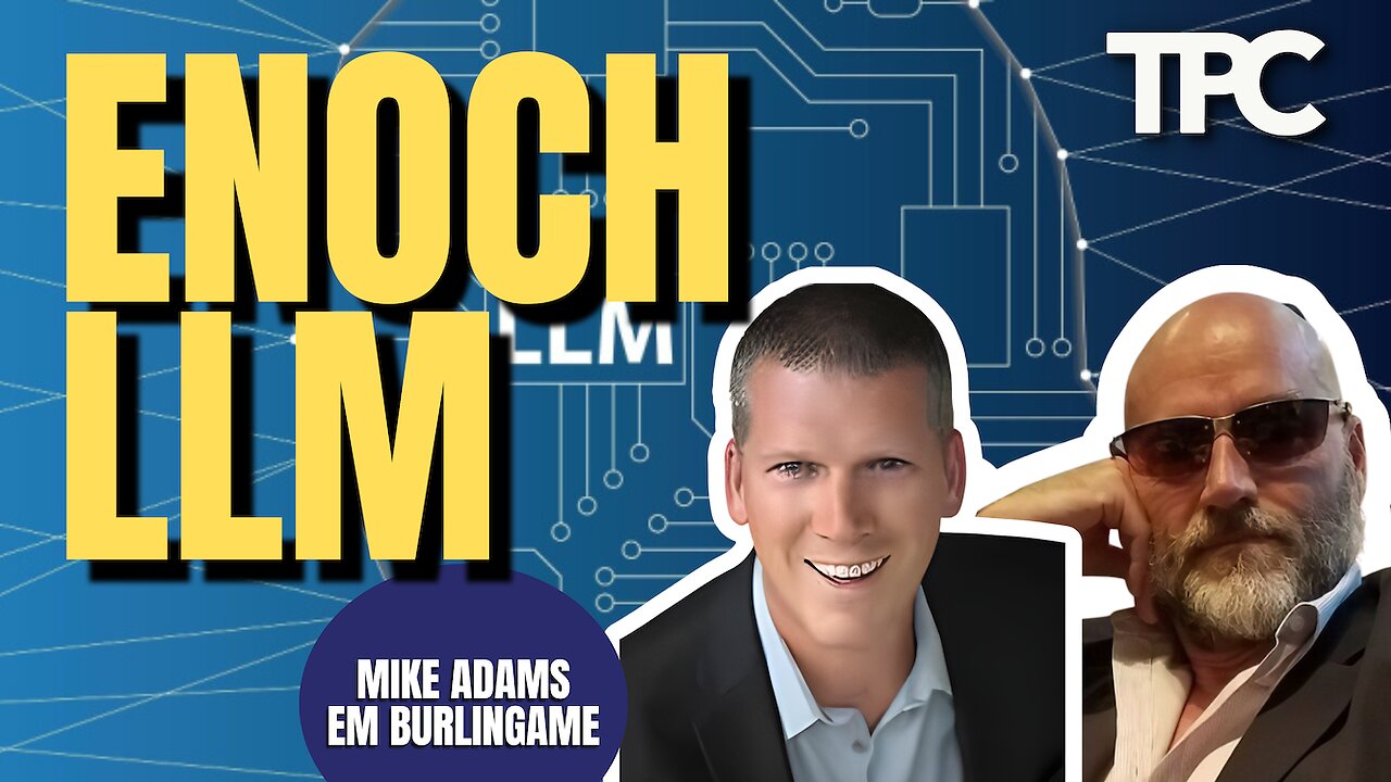 Enoch LLM | Mike Adams & EM Burlingame (TPC #1,785)