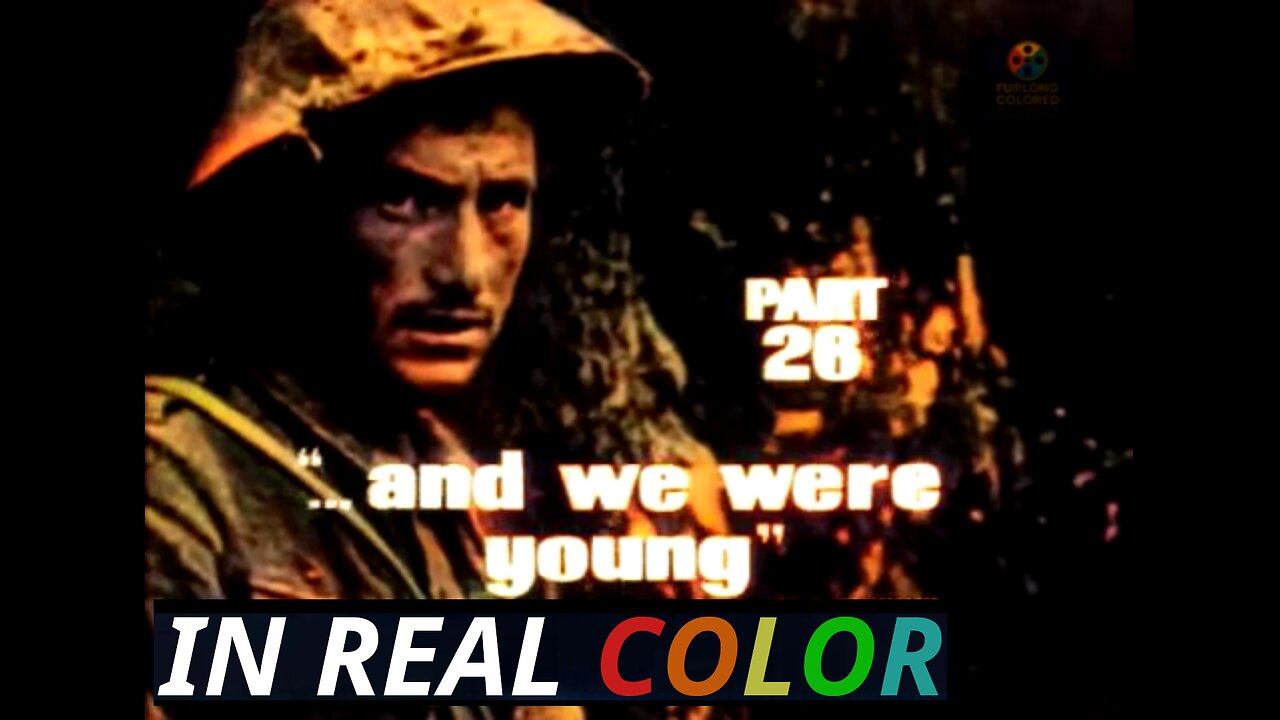 🎖️ The Great War — BBC Documentary (1964) — Episode 26 — ...And We Were Young — In Real Color