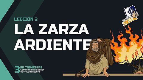 Escuela Sabática LIKE | Lección 2 | La Zarza ardiente