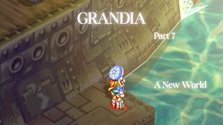 Grandia Part 7 - A New World