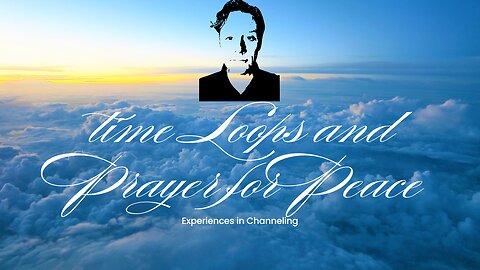 Time Loops and a Prayer for Peace