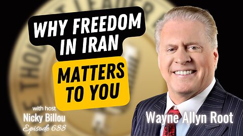 TTLR EP688: Wayne Allyn Root - Why Freedom In Iran Matters To You