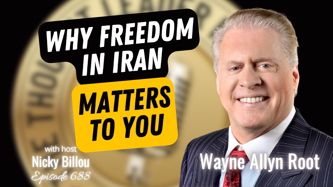 TTLR EP688: Wayne Allyn Root - Why Freedom In Iran Matters To You