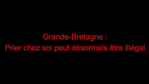 Grande-Bretagne : Prier chez soi peut désormais être illégal
