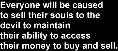Digital Currency Will Cause Everyone To Bow To The Devil In Fear In Order to Buy and Sell