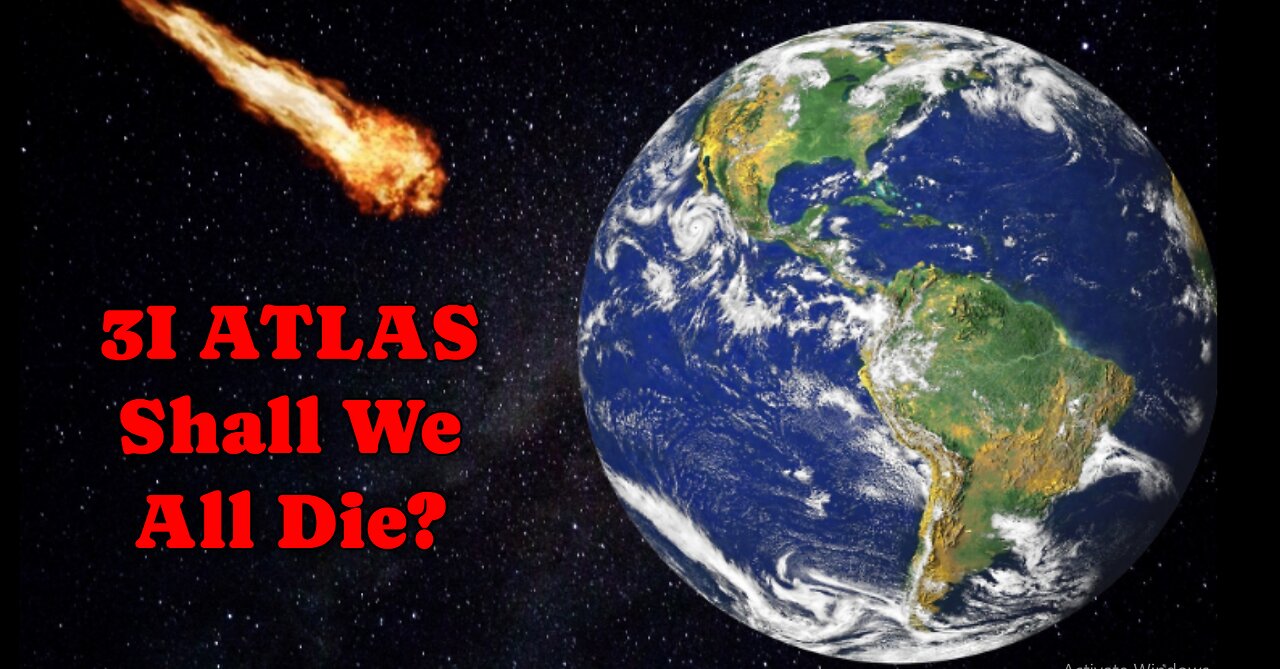 3I ATLAS Shall We All Die?