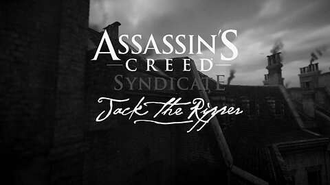 Assassin's Creed Syndicate; Jack the Ripper Episode 1: Autumn of Terror