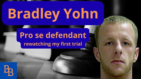 Bradley Yohn rewatch closing arguments
