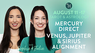 🌤️ August 11-17 Weekly Energy Forecast with Sophie & Julie