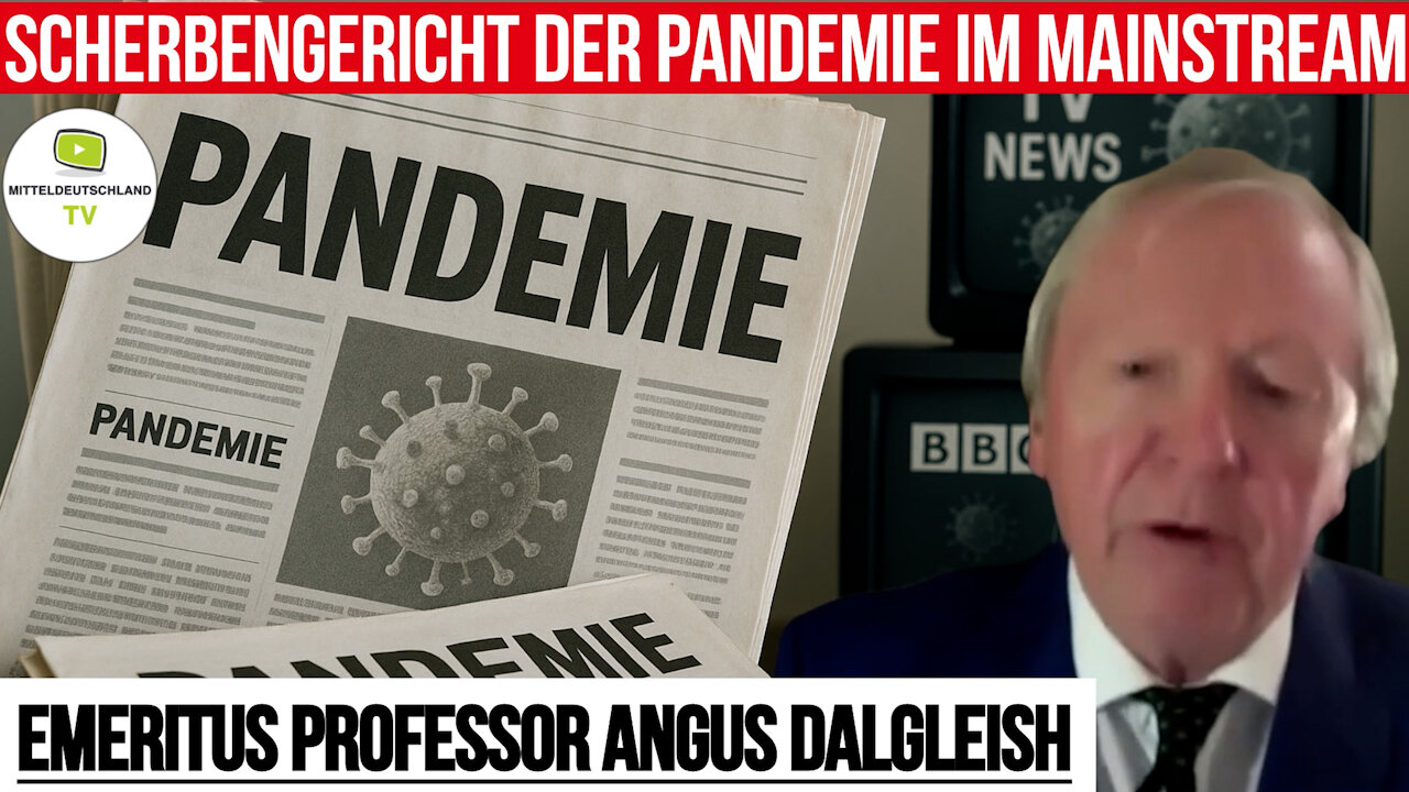 Emeritus Professor Angus Dalgleish: Scherbengericht der Pandemie im Mainstream