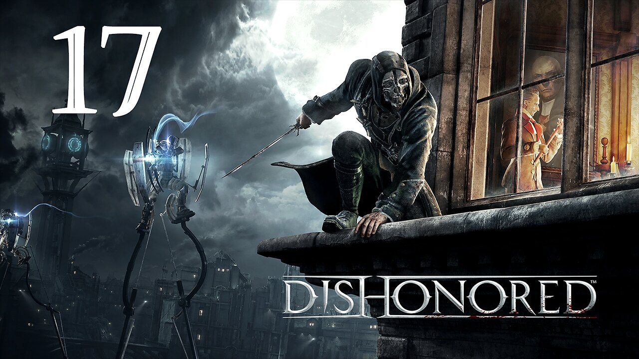 No Good Ending | Dishonored - Part 17 (FINAL)