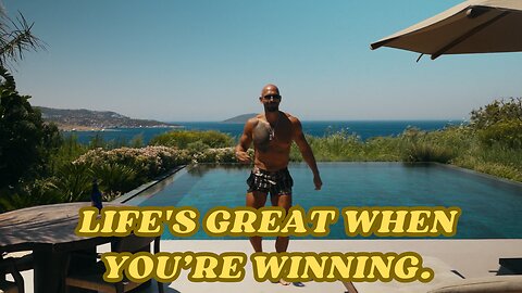 Andrew Tate| Life's great when you’re winning.