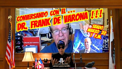 CONVERSANDO CON FRANK DE VARONA - 03. 22. 2025 - 7 PM