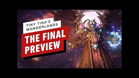 Tiny Tina's Wonderlands - The Final Preview