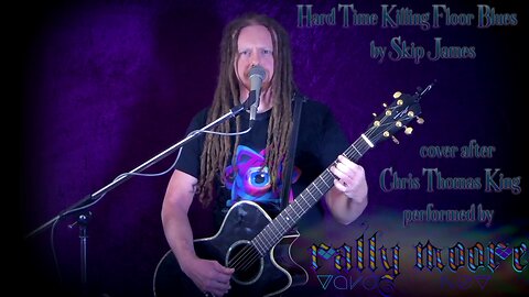 Hard Time Killing Floor Blues [cover by rally moore]