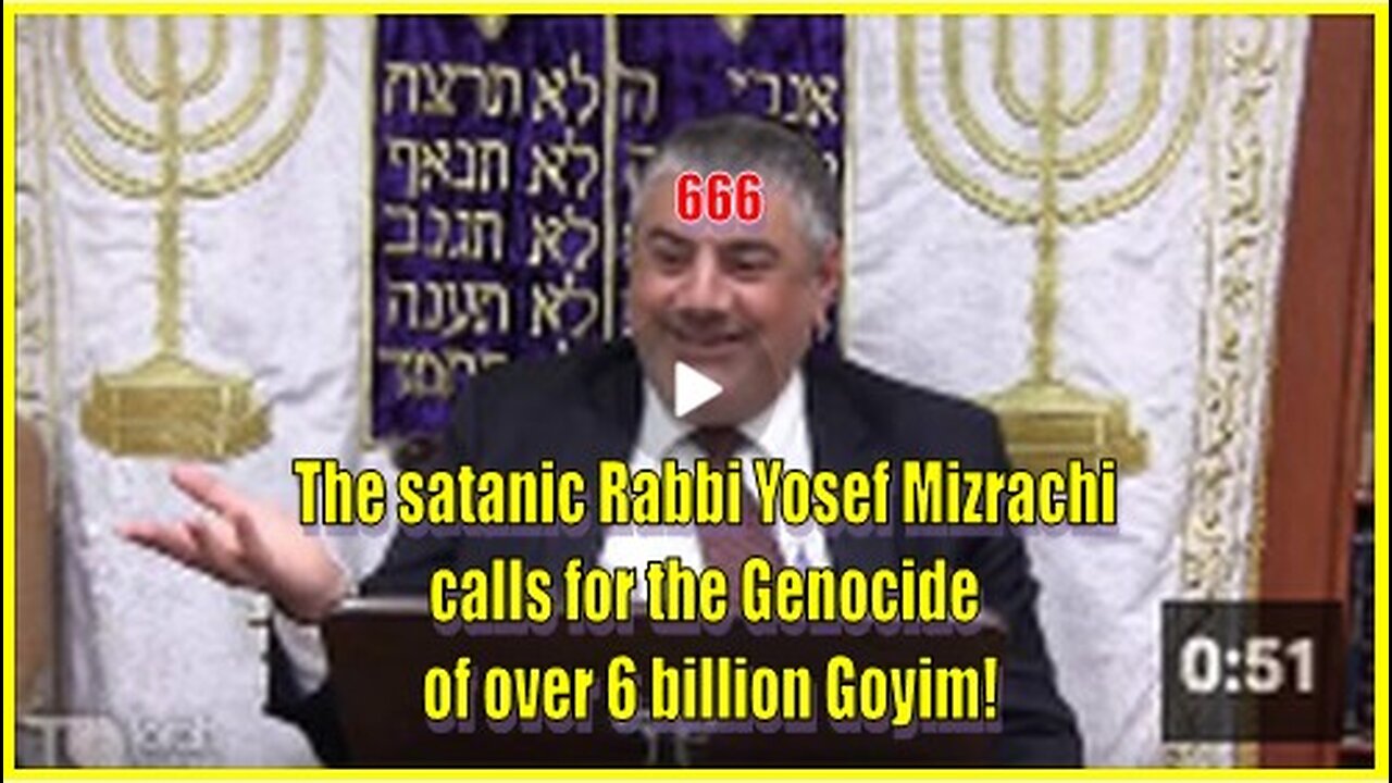 The satanic Rabbi Yosef Mizrachi calls for the genocide of over 6 billion Goyim