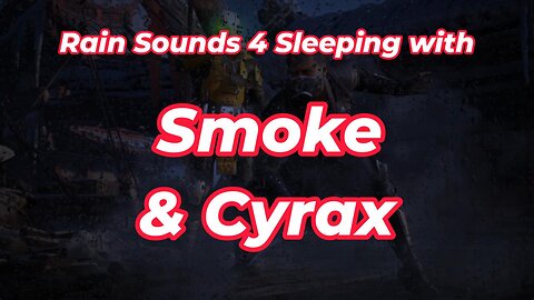 Rain Sounds 4 Sleeping With Smoke & Cyrax