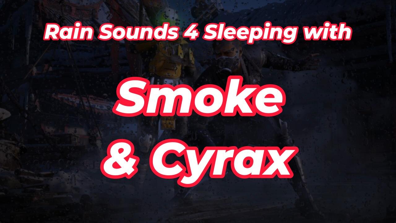 Rain Sounds 4 Sleeping With Smoke & Cyrax