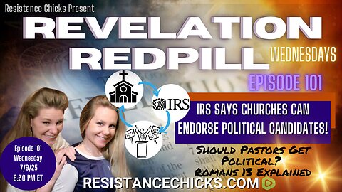 Revelation Redpill 101: IRS Says Churches Can Endorse Political Candidates! Political Pastors?