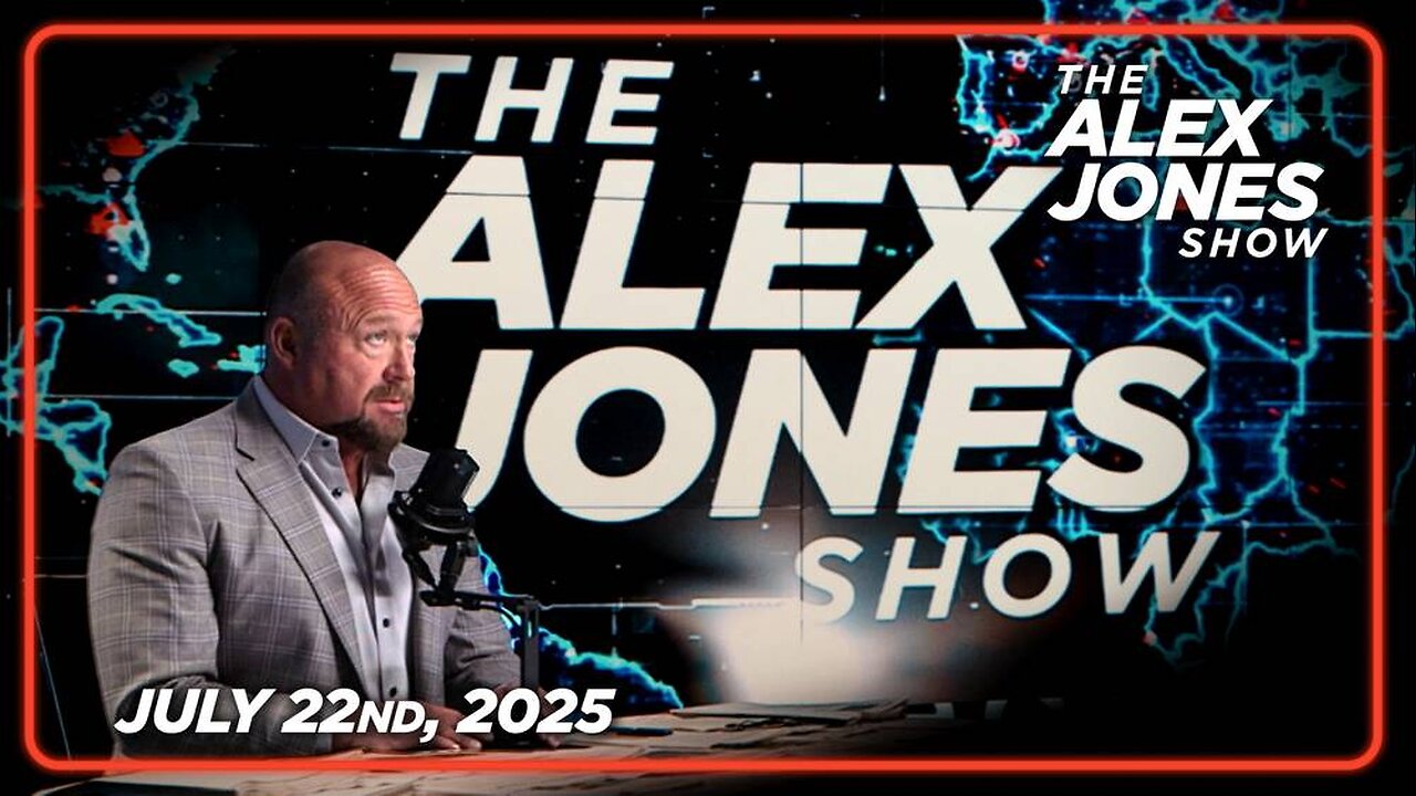 The Alex Jones Show TUESDAY FULL SHOW 7/22/25