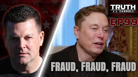 Truth with J.J. Carrell EP99: Fraud, Fraud, Fraud