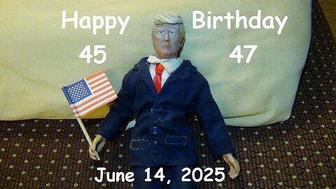 Happy Birthday 45/47 - June 14, 2025