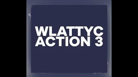 WLATTYC - Action (Part 3)