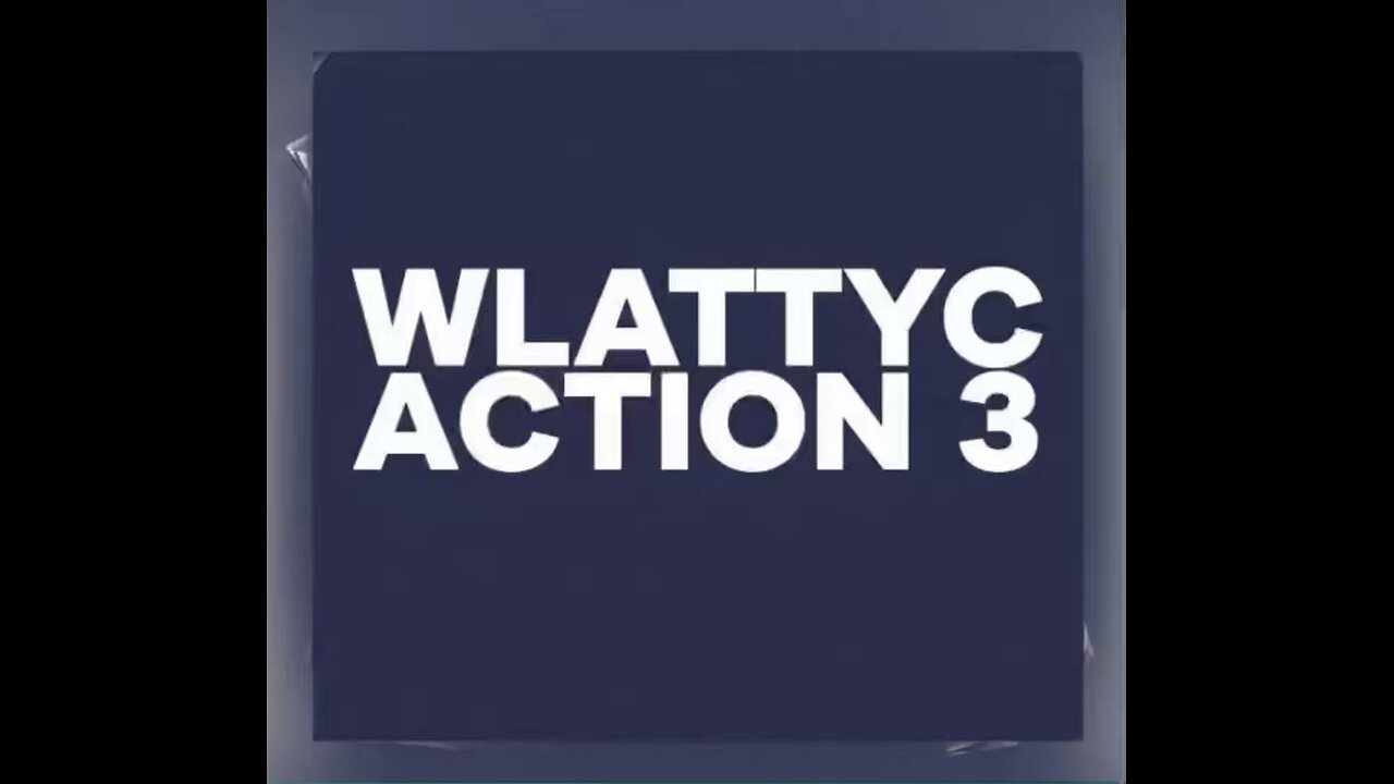 WLATTYC - Action (Part 3)