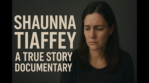 The Tragic Story of Shaunna Tiaffey | True Crime Documentary