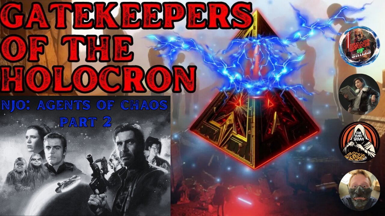 Gatekeepers of the Holocron Episode 1 - Agents of Chaos Book 1 w/ OG Starwars, SW Skran & JohnGets
