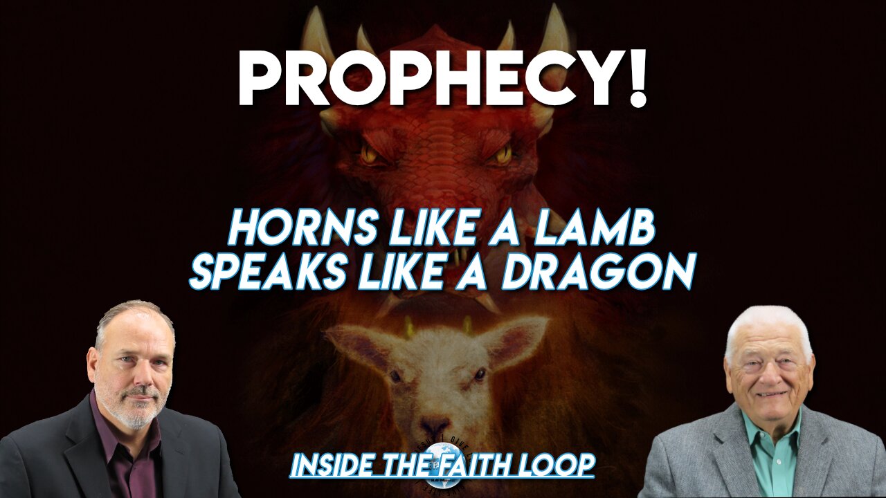 Prophecy! Horns like a Lamb, Speaks like a Dragon | Inside the Faith Loop