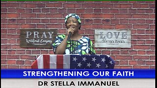 Strengthening Our Faith with Dr. Stella Immanuel.