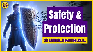 ★SAFETY & PROTECTION★ Physical, Mental & Spiritual Protection - SUBLIMINAL Visualization 🎧