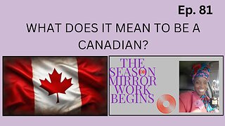 What Does It Mean To Be A Canadian? Canada Day Edition.