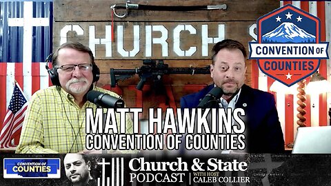 Matt Hawkins Convention Of Counties | Interview