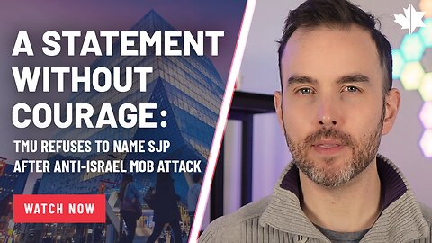 A Statement Without Courage: TMU Refuses To Name SJP After Anti-Israel Mob Attack