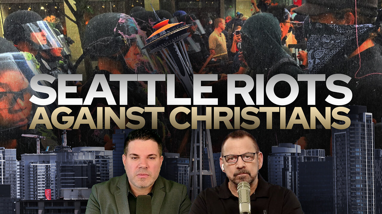 Seattle Riots Against Christians • Fire Power!
