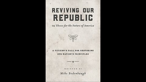 Reviving Our Republic: 95 Theses for the Future of America with Author Mike Bedenbaugh
