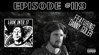 DANNY GOLER on Look Into It with Eddie Bravo episode 119