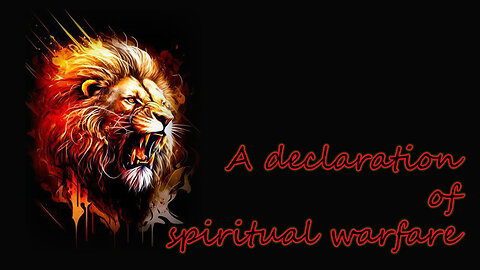 A declaration of spiritual warfare