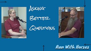 Asking Better Questions