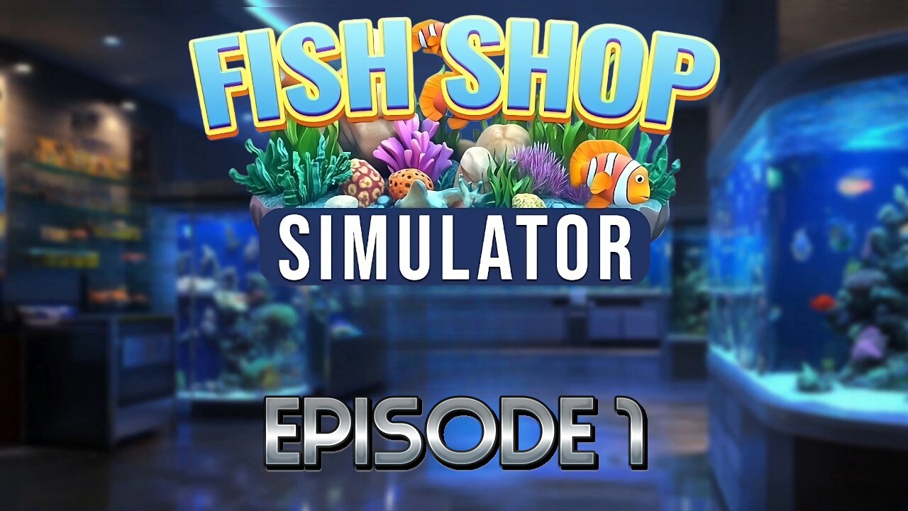 Lets Build Our Dream Fish Store With Our Last $2k Or Will We Go Broke? | Fish Shop Simulator – Ep 1