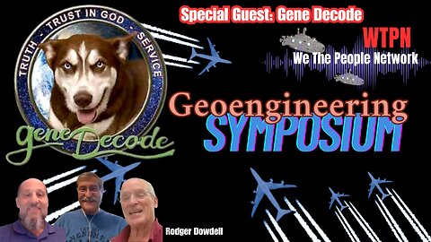 WTPN - May29 - Gene Decode - Geoengineering Syposium - Truth and Intel