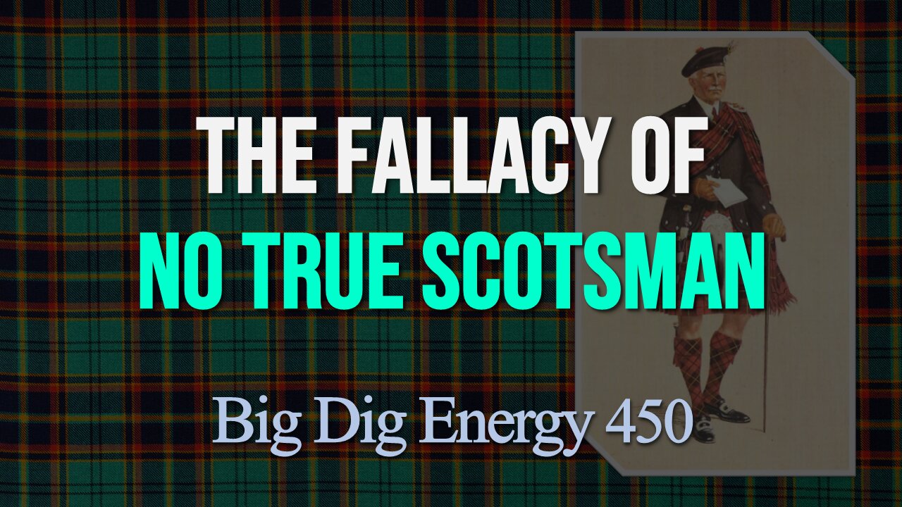 Big Dig Energy 450: The Fallacy of No True Scotsman