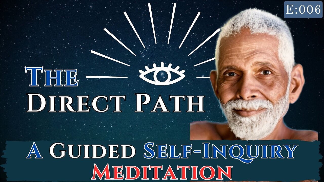 Ep. 6 - The Direct Path - A Guided Self-Inquiry Meditation