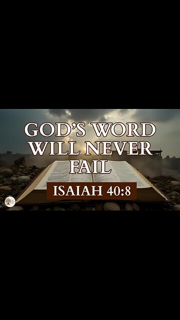 God’s Word Will Never Fail Isaiah 40:8