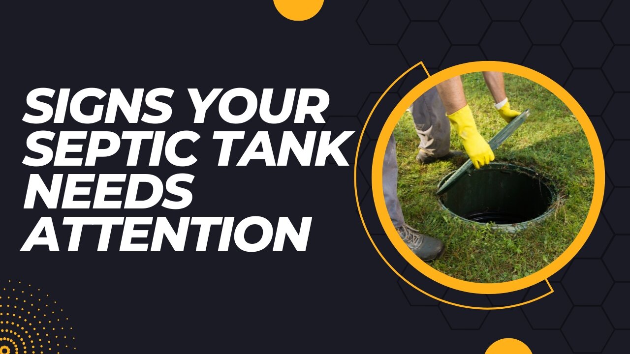 Signs Your Septic Tank Needs Attention