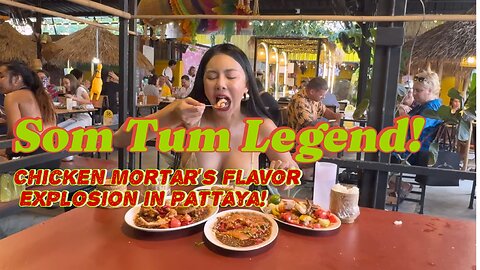 🌶️ Som Tum Legend! Chicken Mortar’s Flavor Explosion in Pattaya!