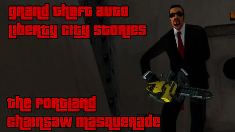GTA: Liberty City Stories | Mission 30: THE PORTLAND CHAINSAW MASQUERADE | PCSX2, 1440p, HD Textures